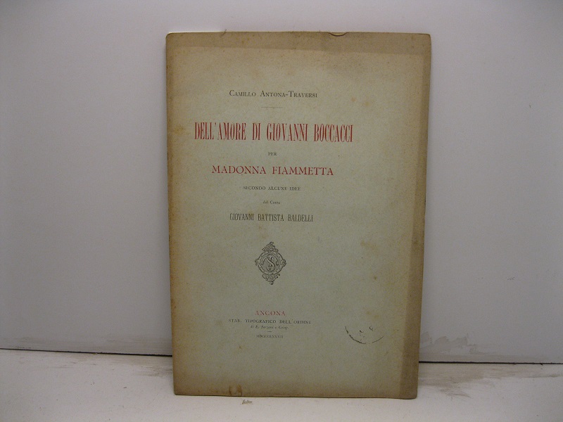 Dell'amore di Giovanni Boccacci per madonna Fiammetta secondo alcune idee del conte Giovanni Battista Baldelli